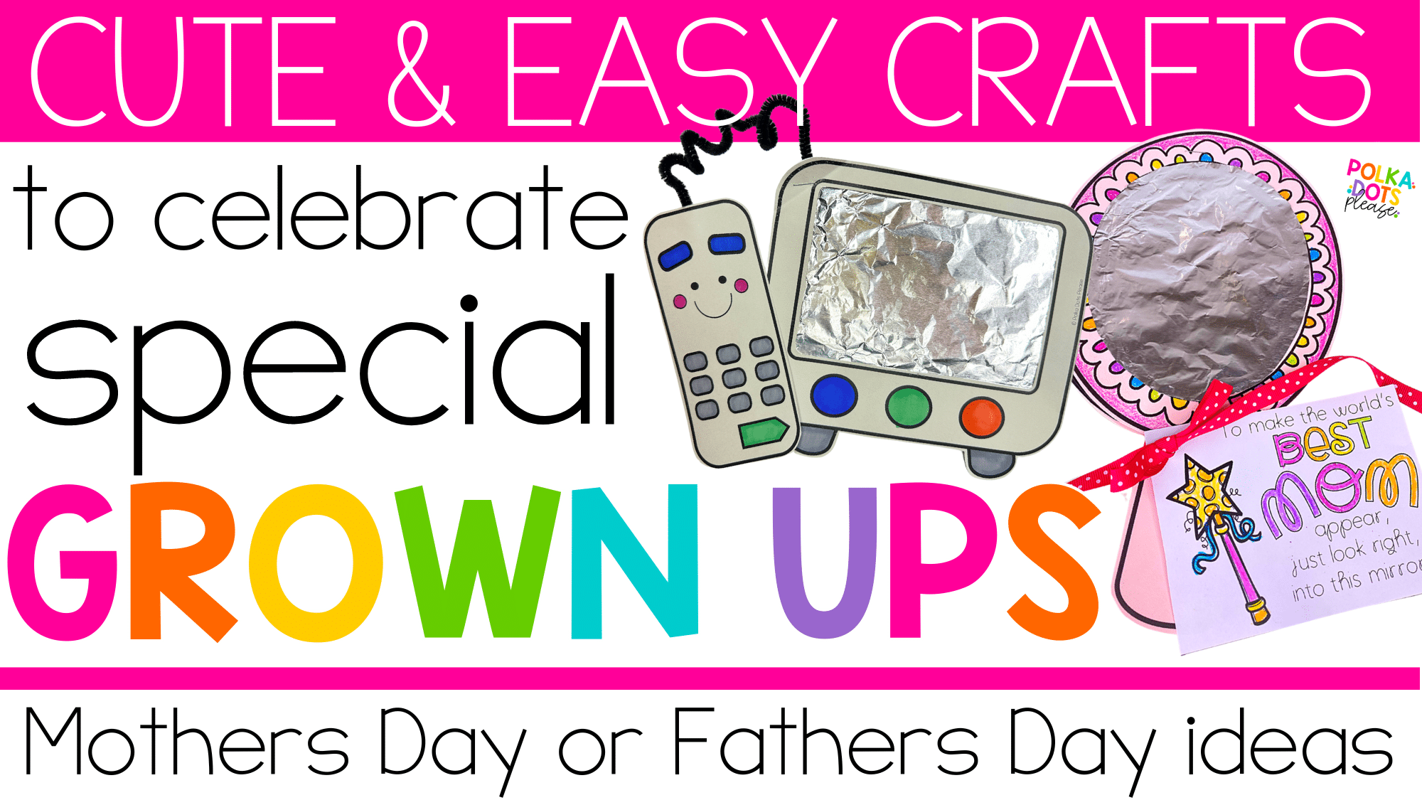 crafts for Mother's Day and Father's Day